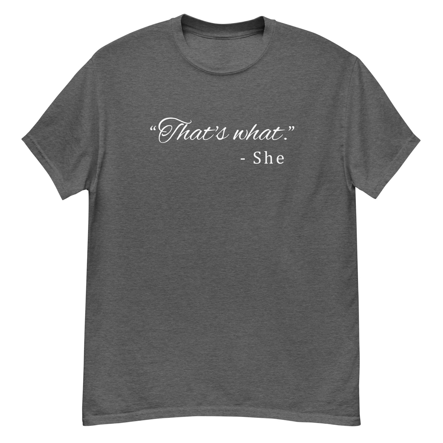 That's What She Said - Graphic Tee