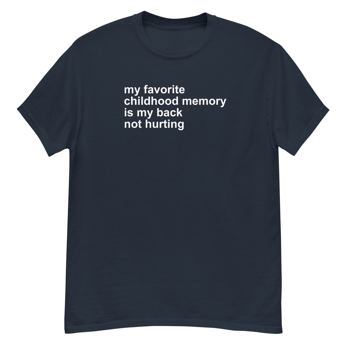 My Favorite Childhood Memory... - Graphic Tee