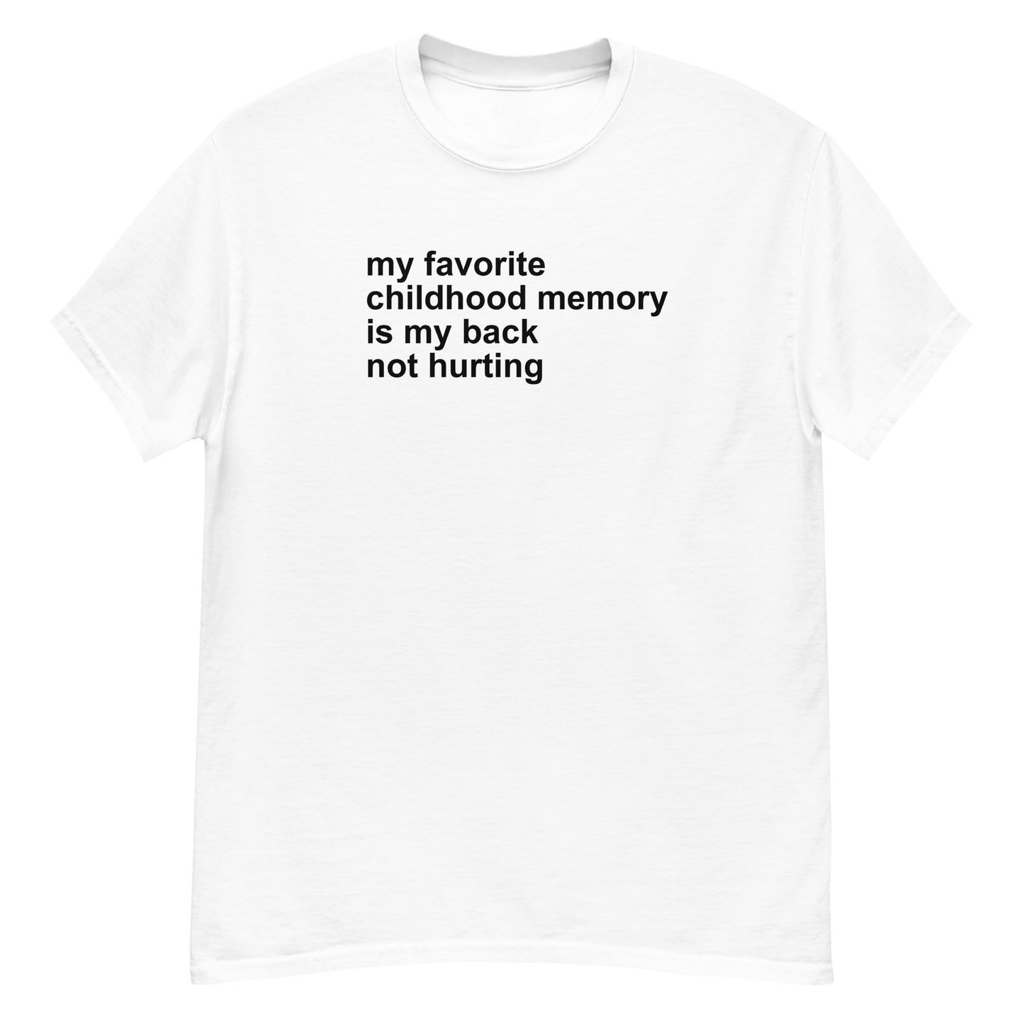 My Favorite Childhood Memory... - Graphic Tee