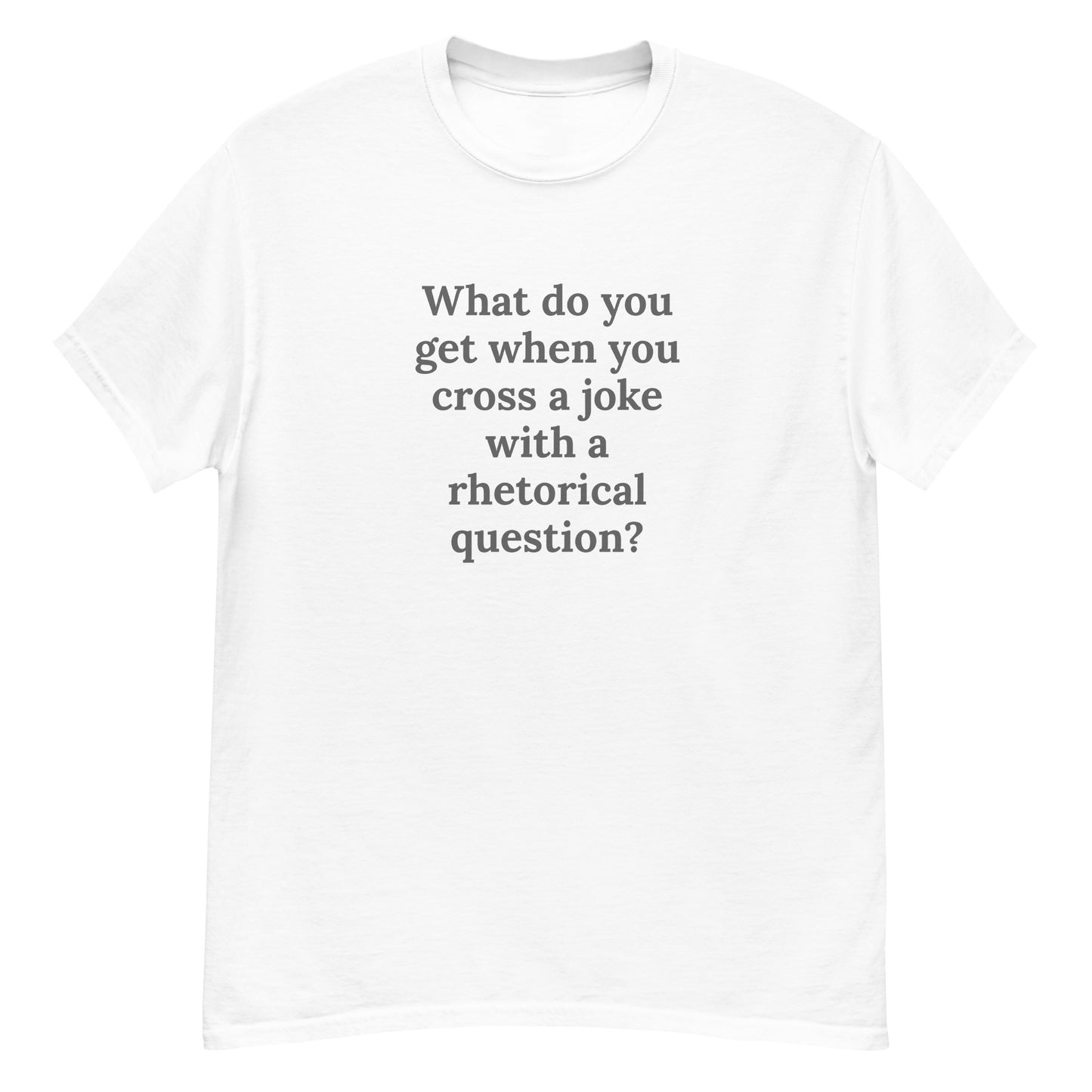 Rhetorical Joke - Graphic Tee