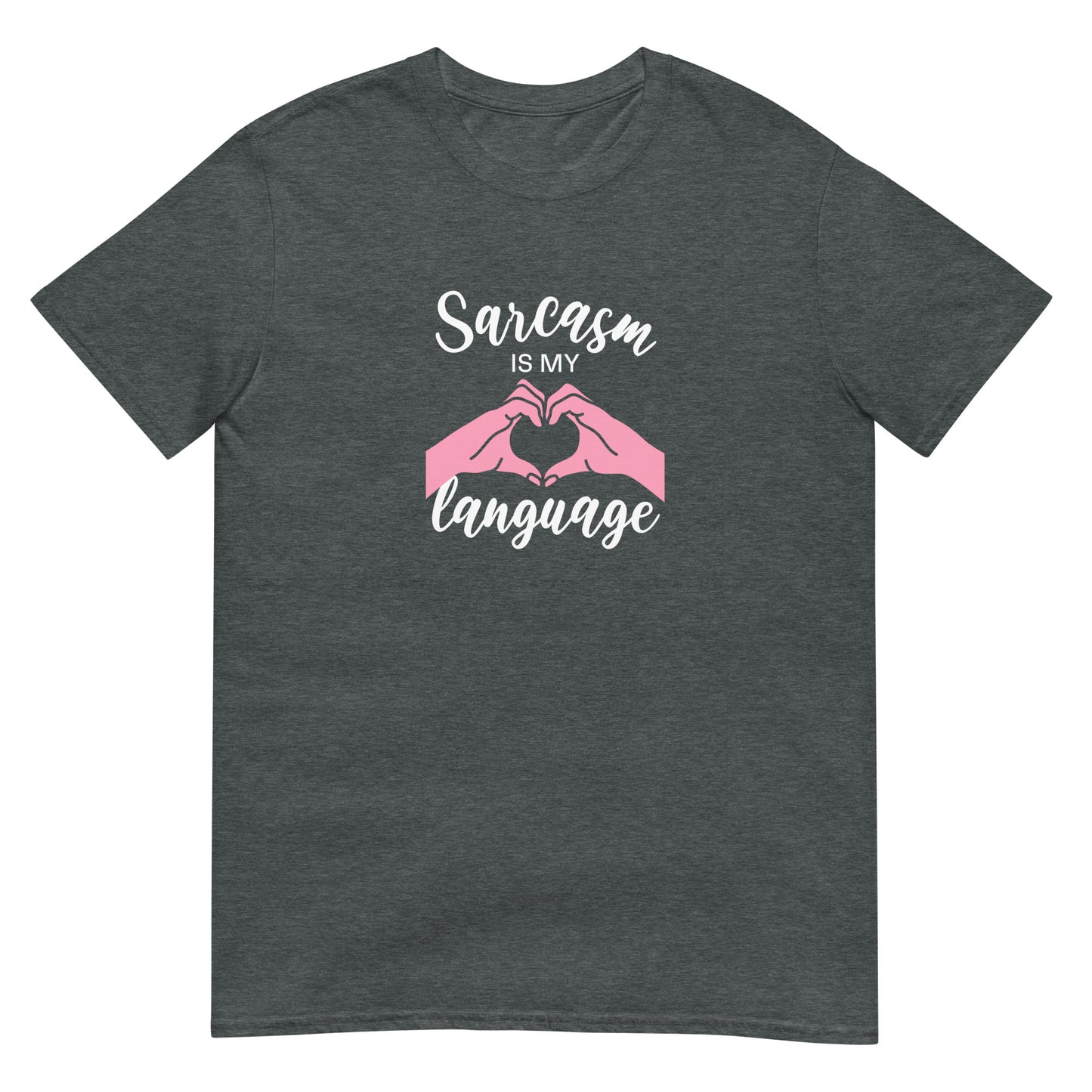 Sarcasm Is My Love Language - Heart Hands Edition - Graphic Tee