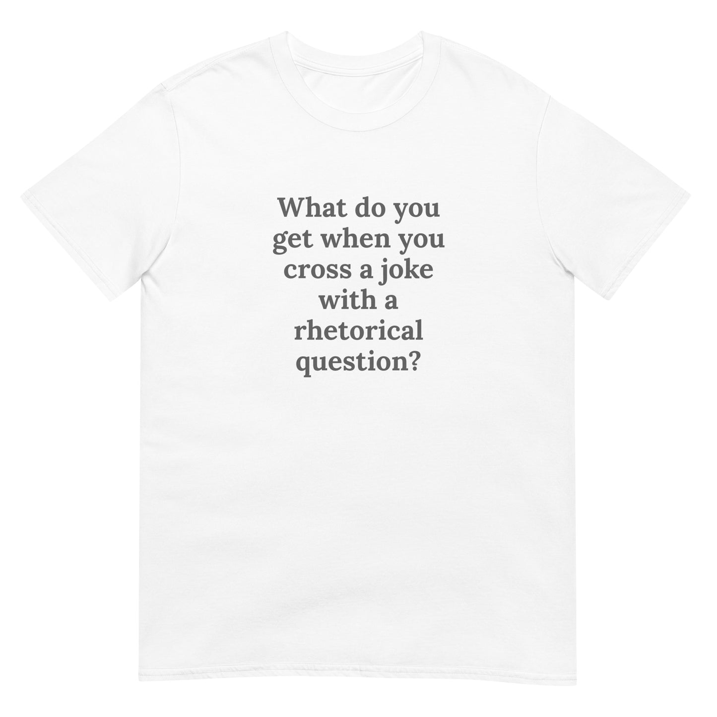 Rhetorical Joke - Graphic Tee