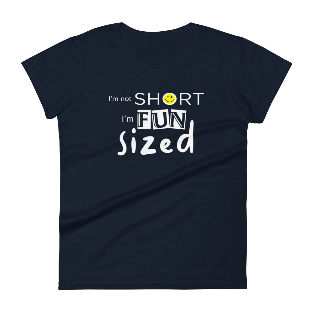 I'm not short, I'm fun sized - Graphic Tee