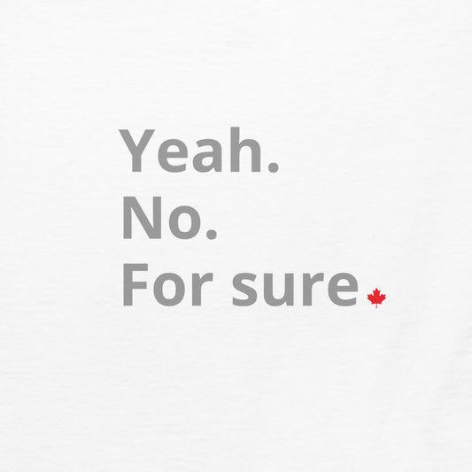 Yeah. No. For Sure. - Leaf Edition - Graphic Tee