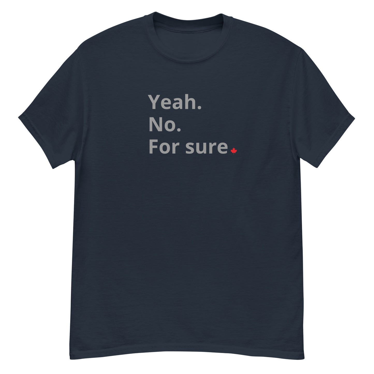 Yeah. No. For Sure. - Leaf Edition - Graphic Tee