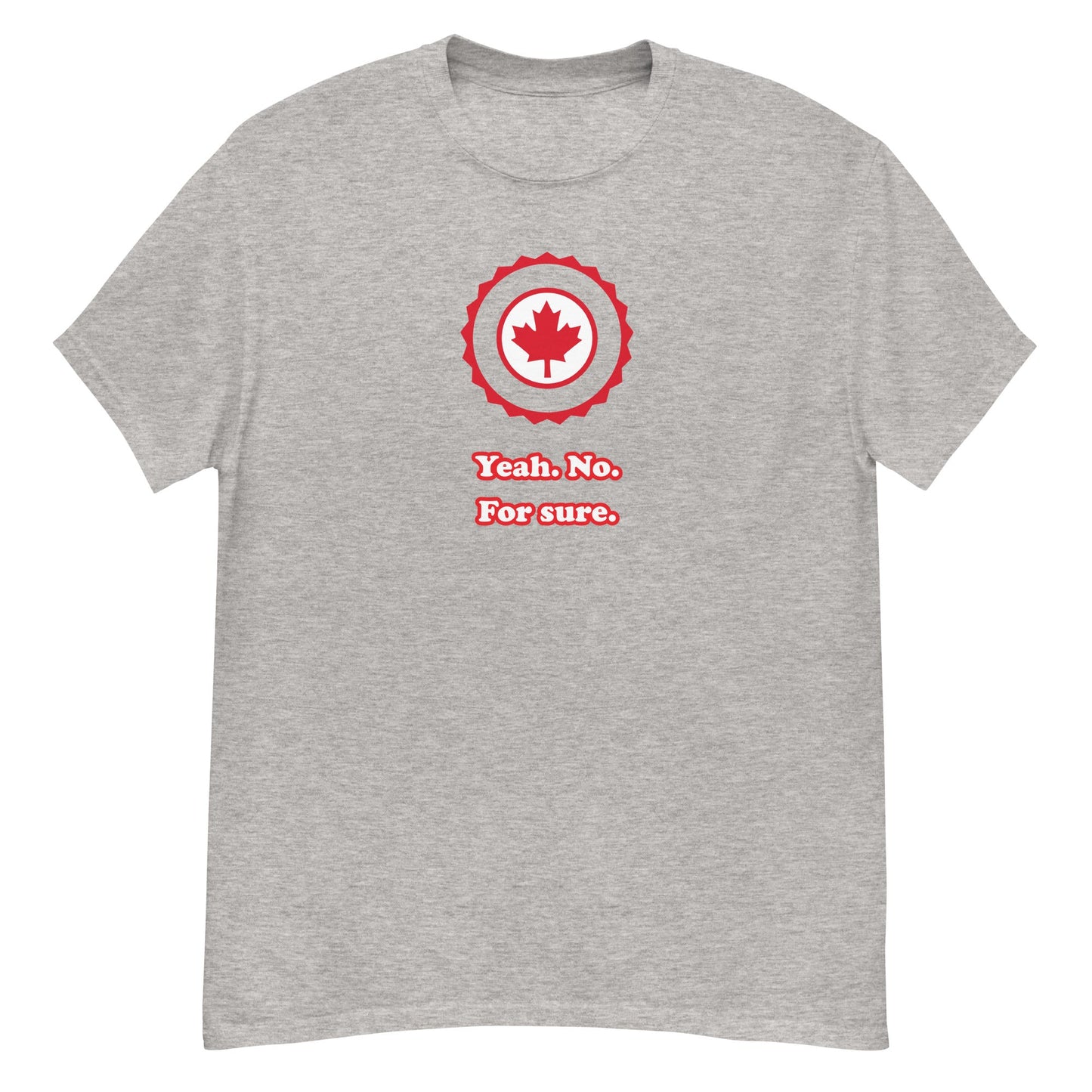 Yeah. No. For Sure. - Maple Badge Edition - Graphic Tee