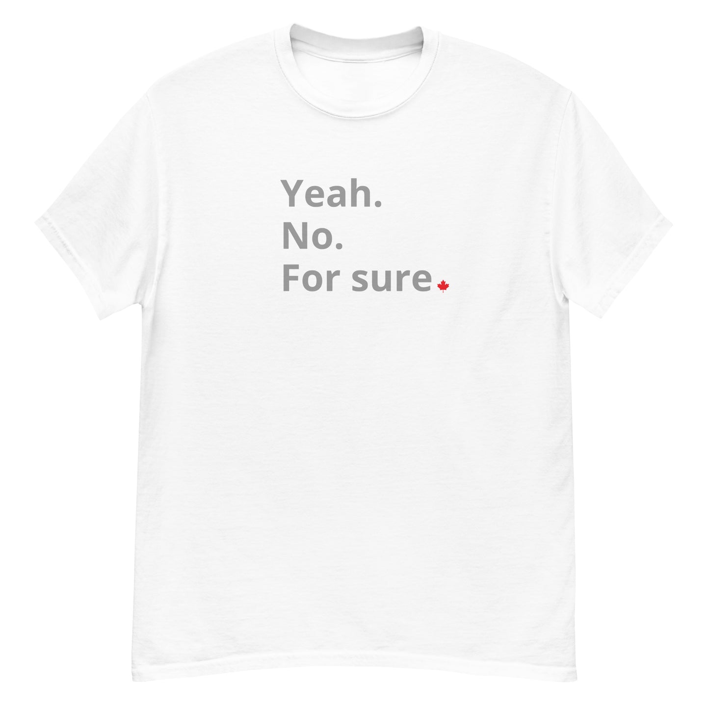 Yeah. No. For Sure. - Leaf Edition - Graphic Tee