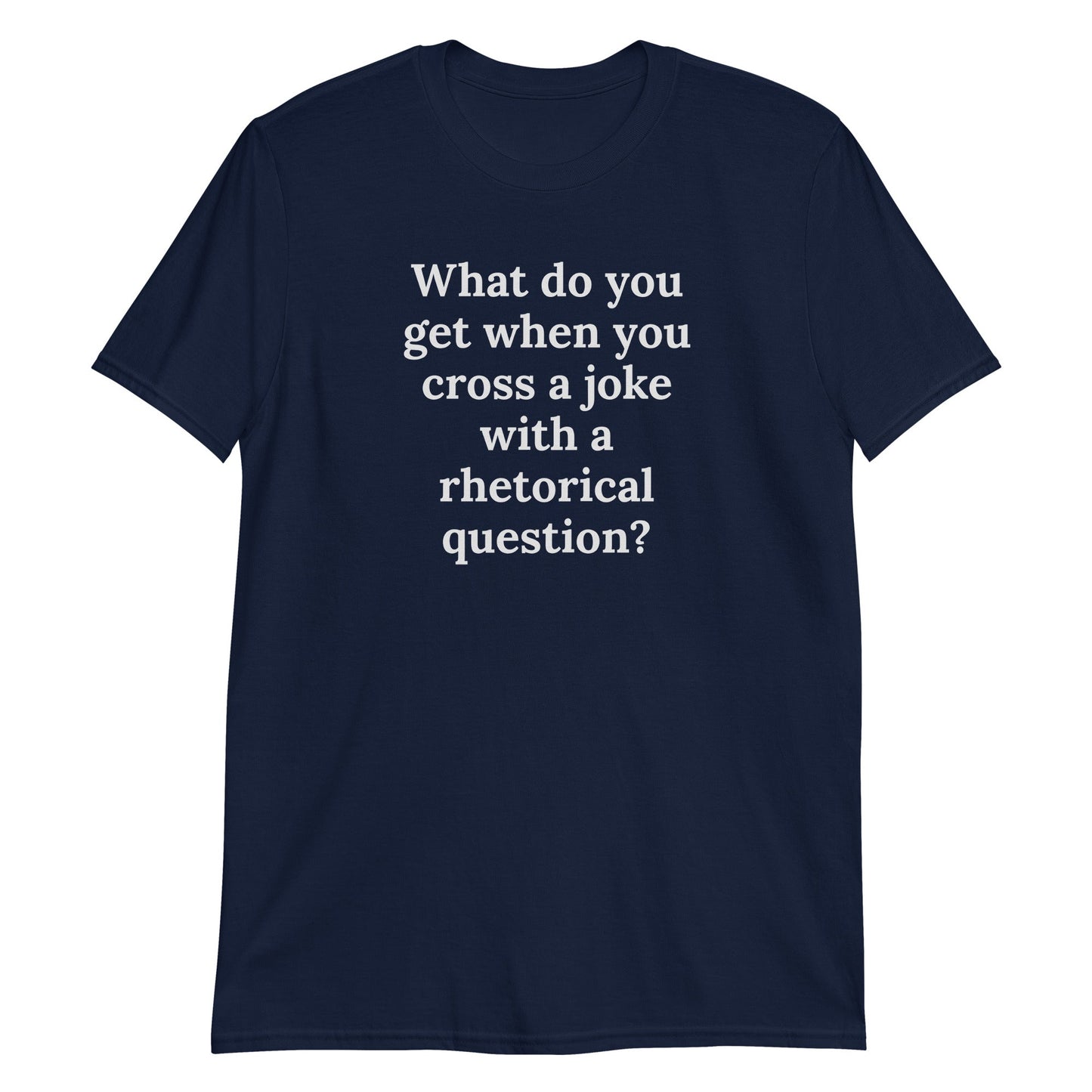 Rhetorical Joke - Graphic Tee