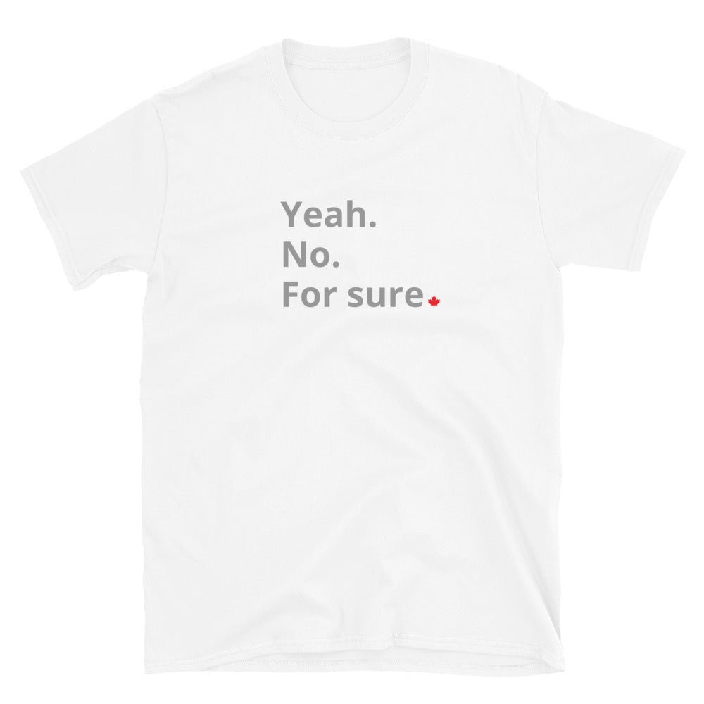 Yeah. No. For Sure. - Leaf Edition - Graphic Tee