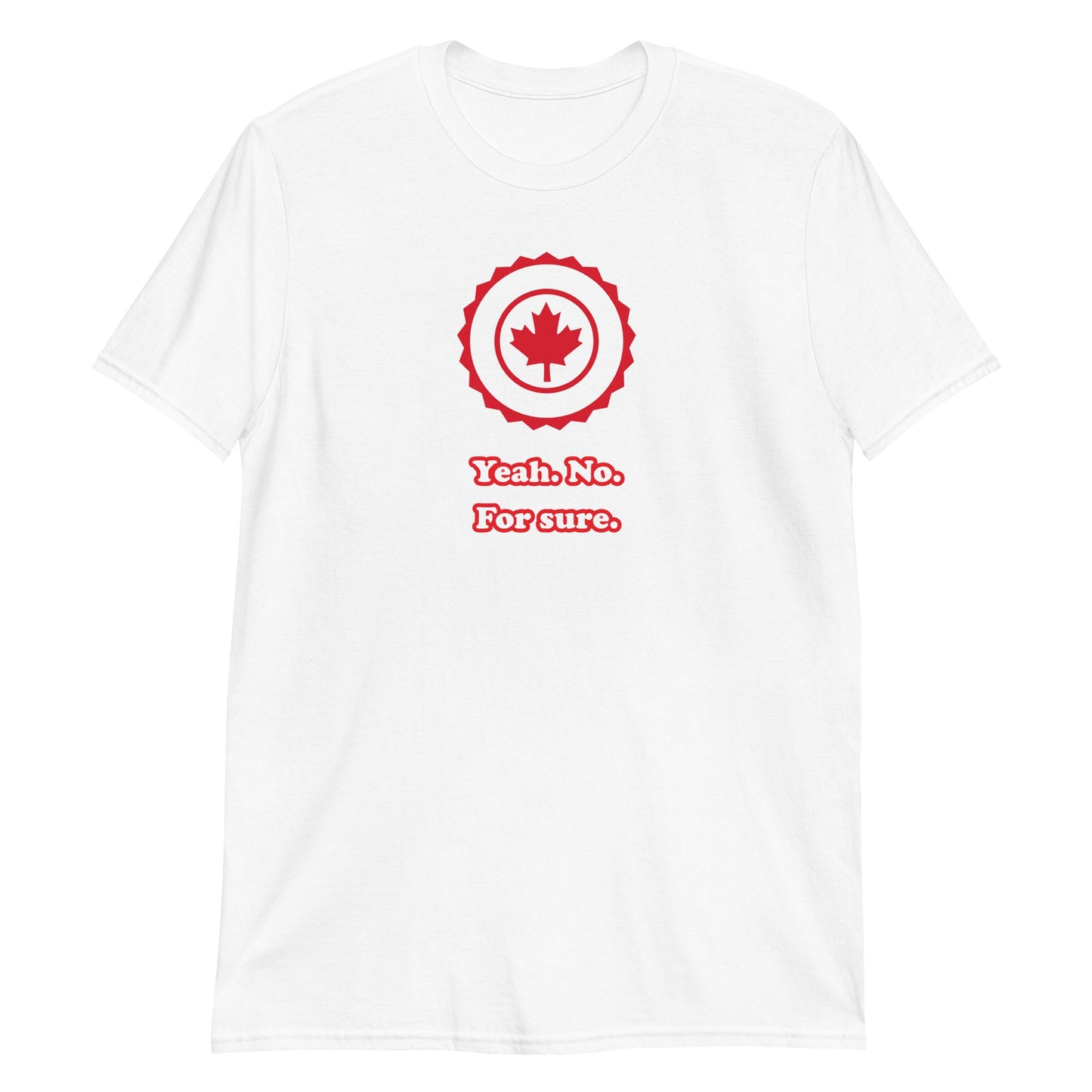 Yeah. No. For Sure. - Maple Badge Edition - Graphic Tee