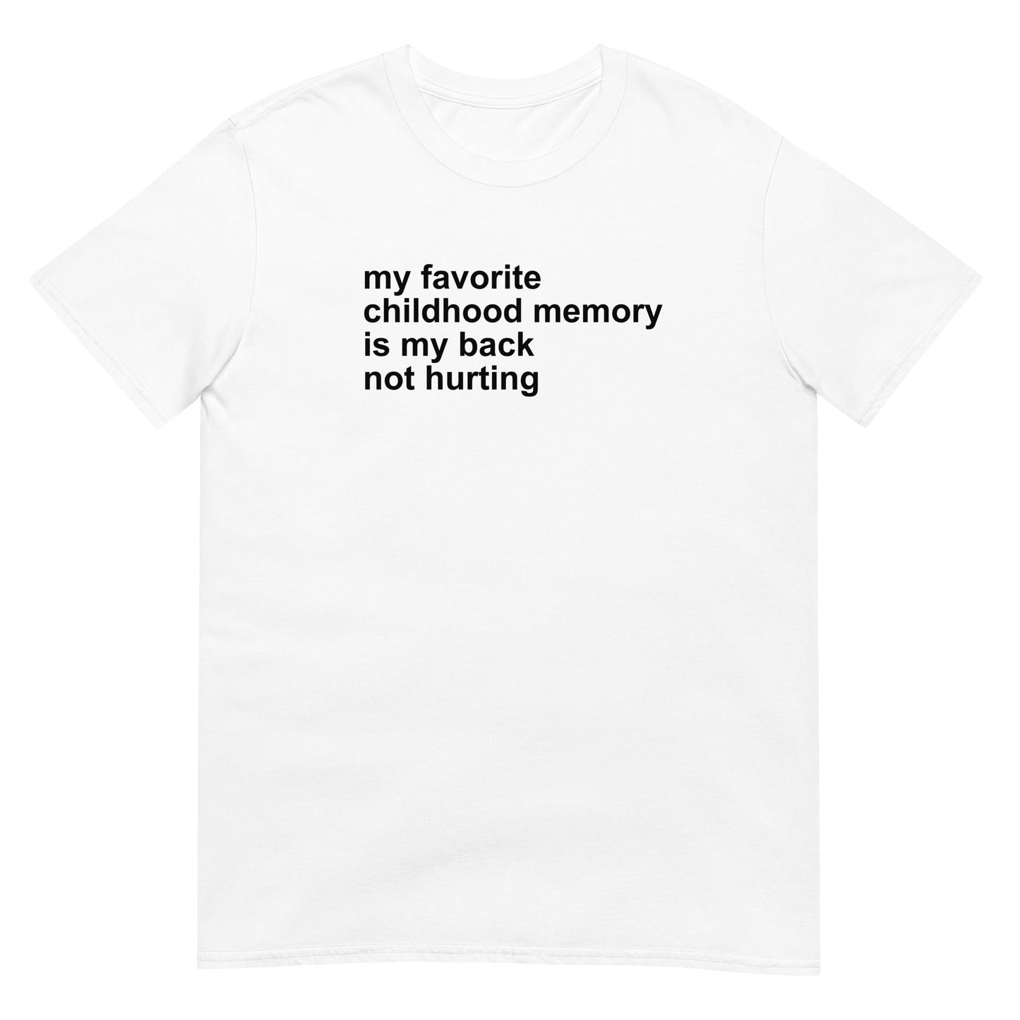 My Favorite Childhood Memory... - Graphic Tee