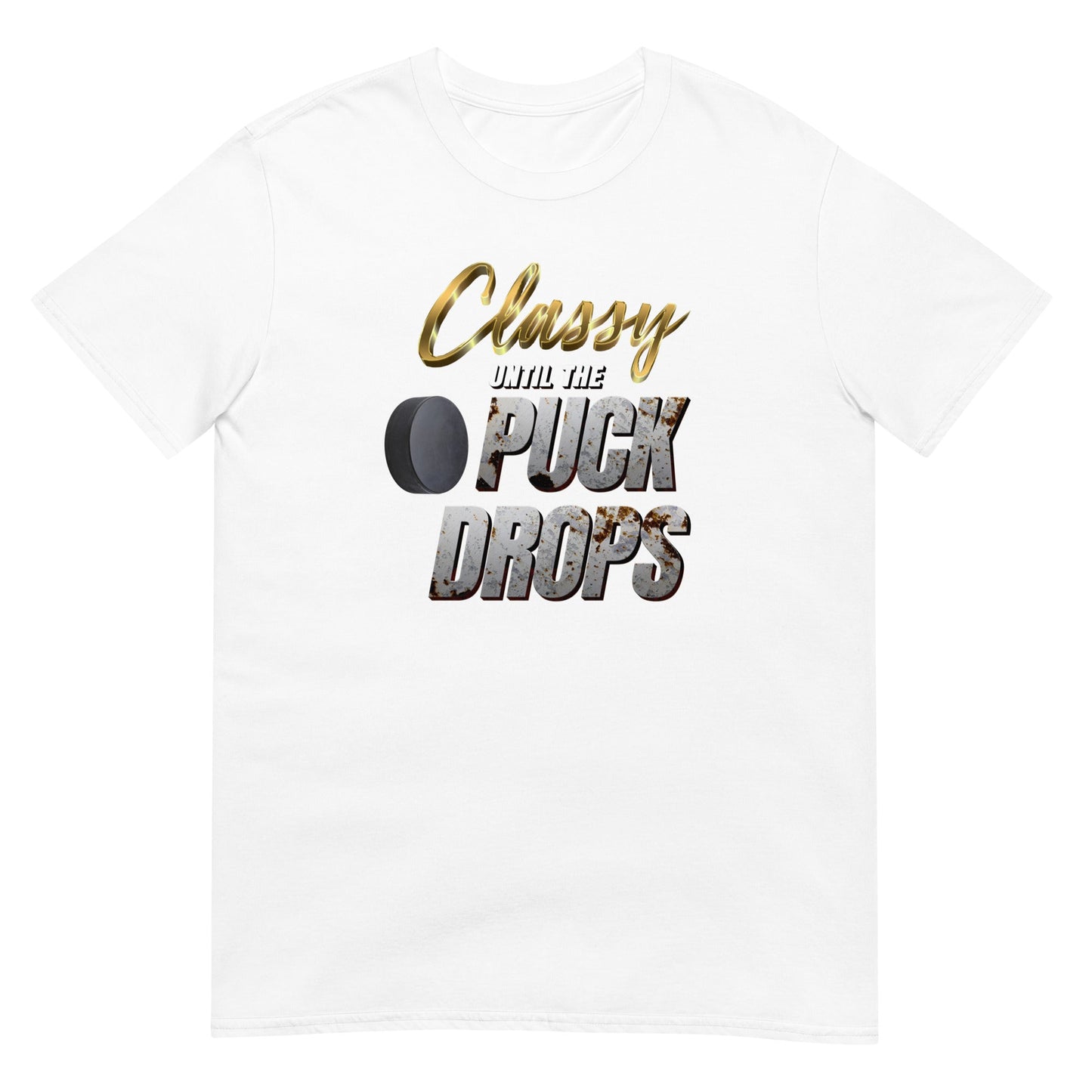 Classy Until the Puck Drops - Graphic Tee