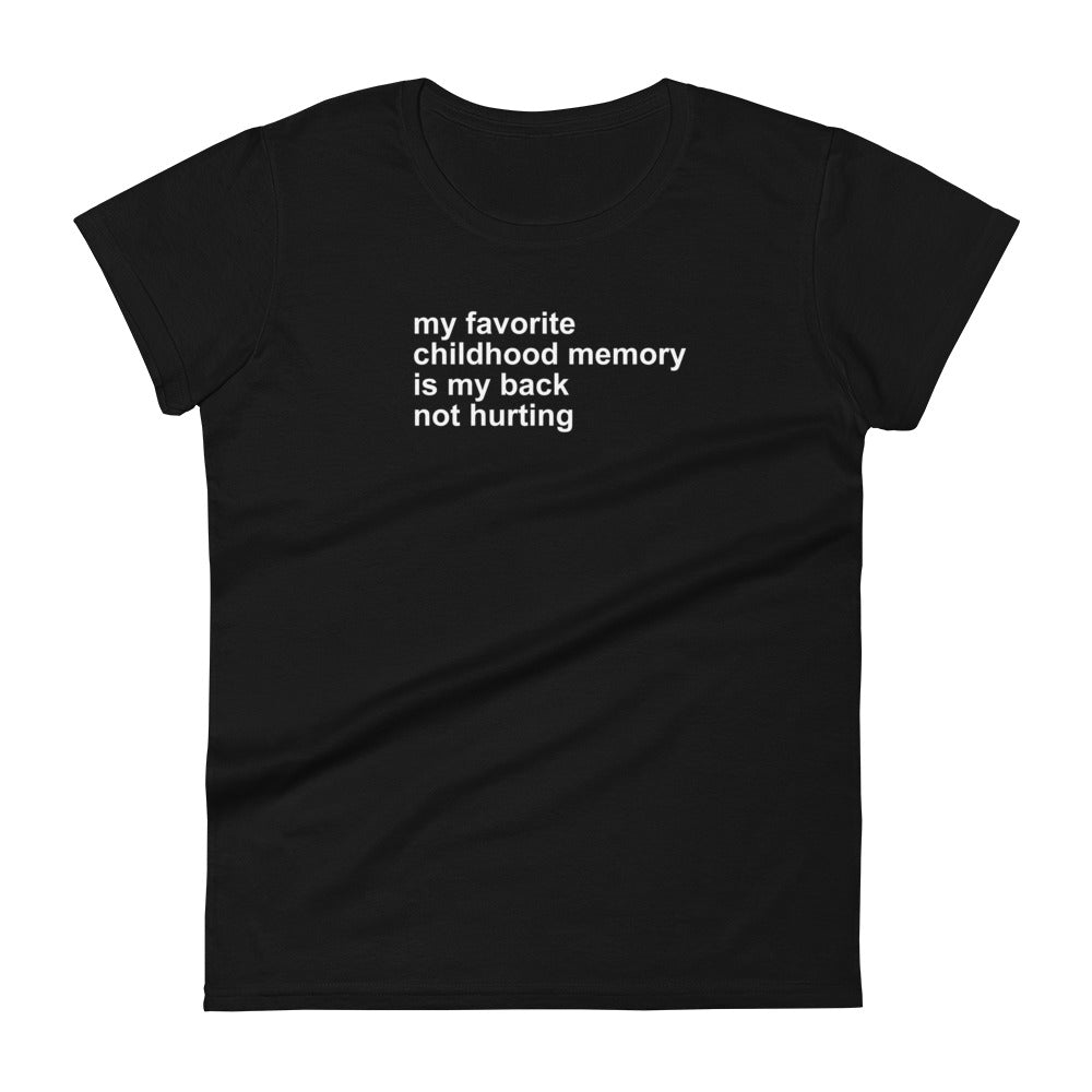 My Favorite Childhood Memory... - Graphic Tee