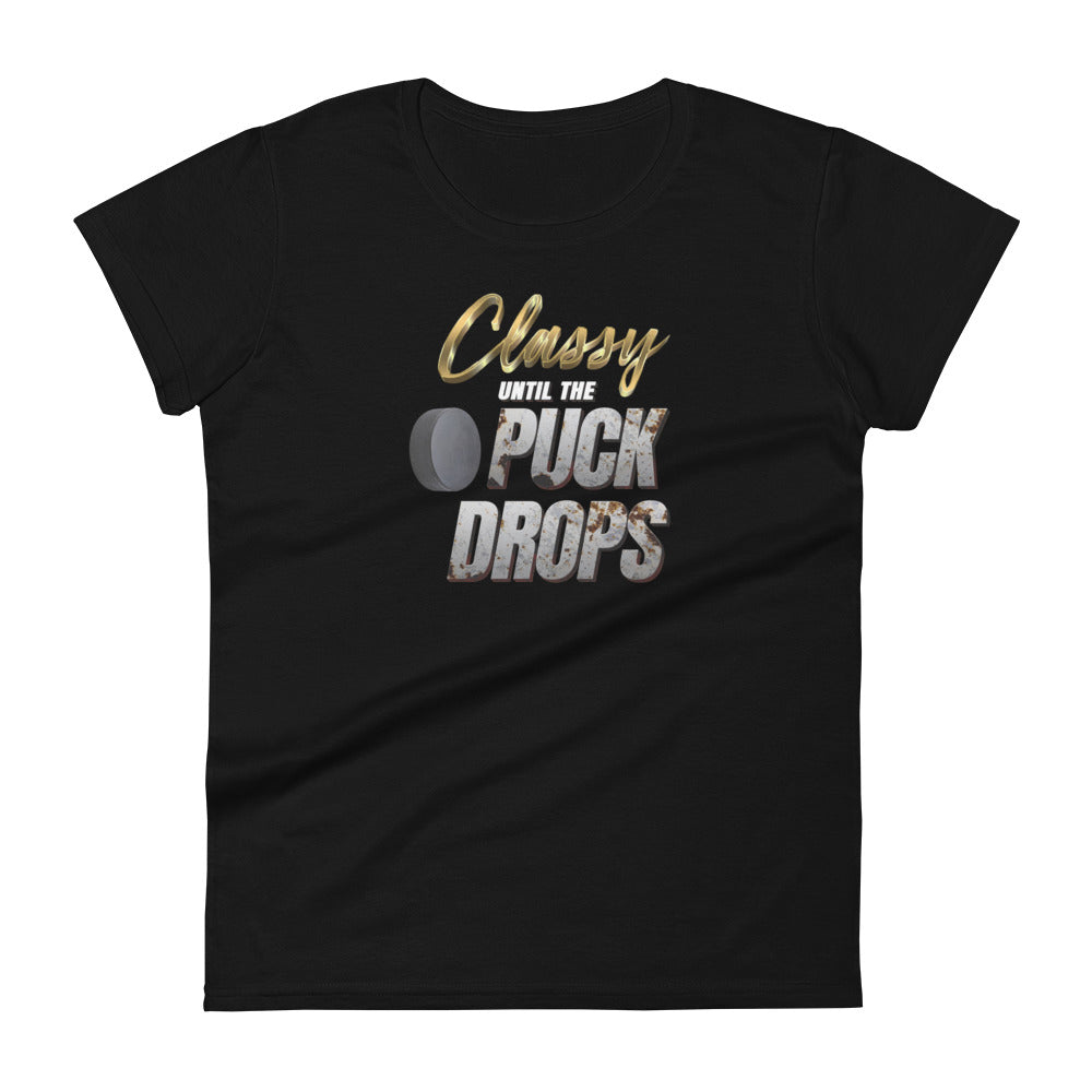 Classy Until the Puck Drops - Graphic Tee