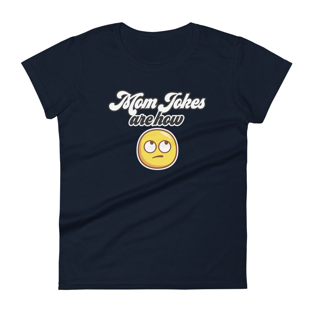 Mom Jokes Are How Eye Roll - Graphic Tee