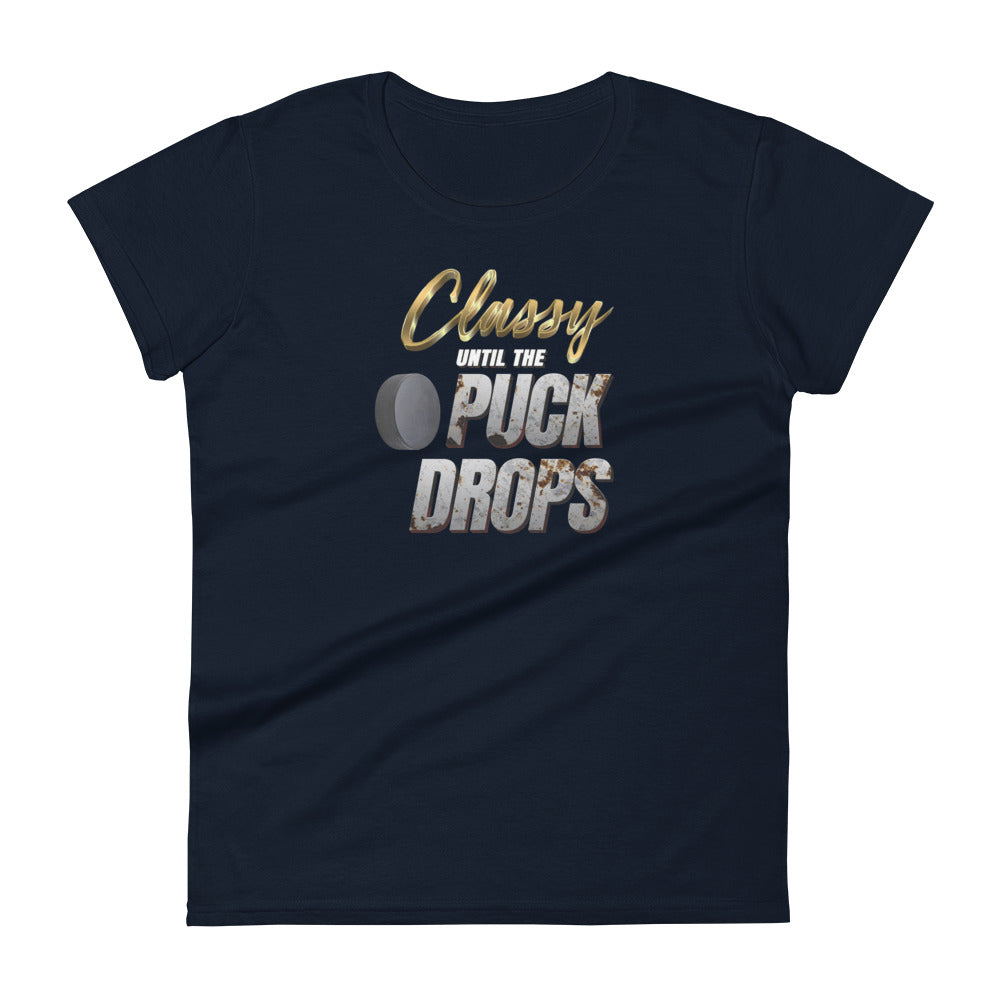 Classy Until the Puck Drops - Graphic Tee