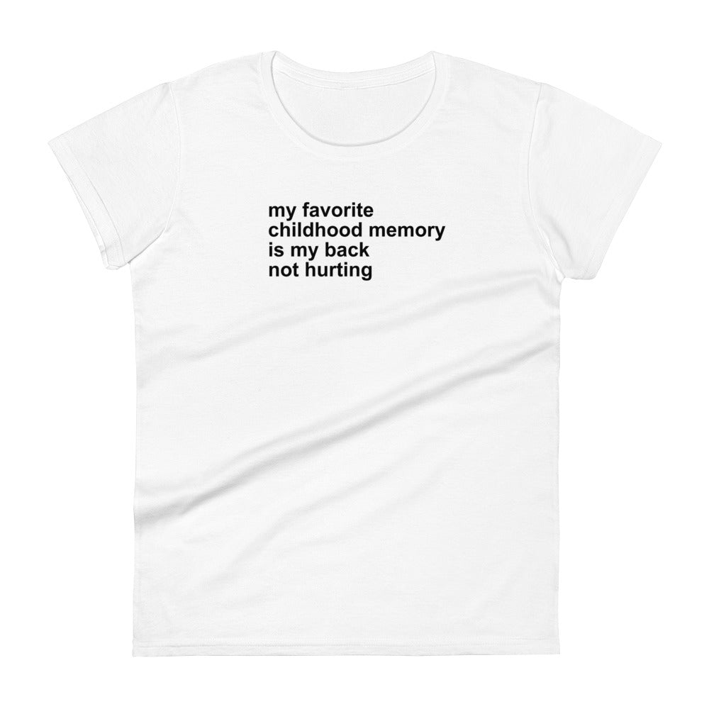 My Favorite Childhood Memory... - Graphic Tee