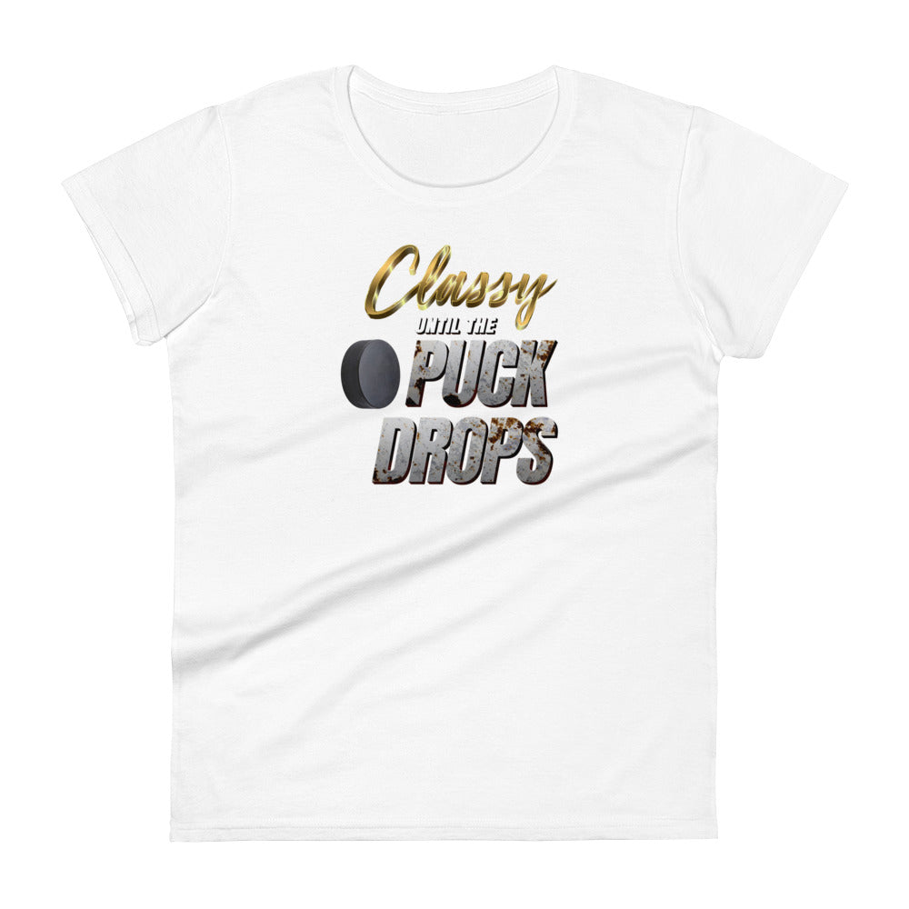 Classy Until the Puck Drops - Graphic Tee